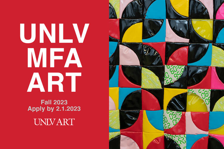 UNLV MFA ART CALL FOR APPLICATIONS FALL 2023 University of Nevada